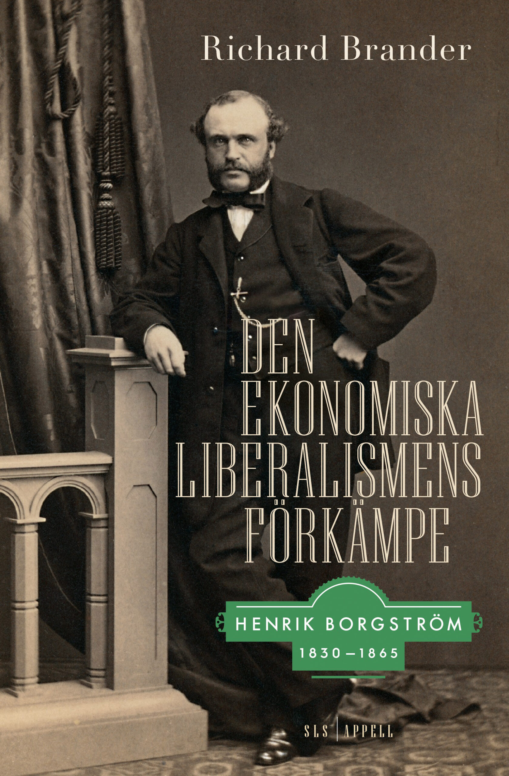 Svartvitt foto på en man i kostym som står lutad mot ett pelarbord; boktitel och författarnamn är överlagrat på fotot, med grönt namnfält ”Henrik Borgström 1830–1865”.